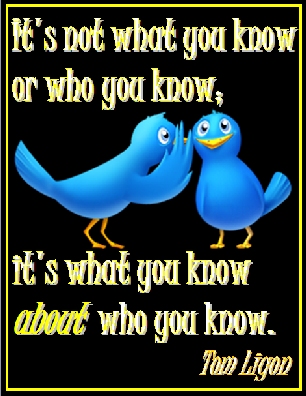 It's not what you know or who you know; it's what you know ABOUT who you know. #WhatYouKnow #WhoYouKnow #TomLigon